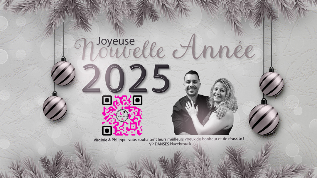 VP DANSES Hazebrouck (Virginie & Philippe) vous souhaitent une nouvelle Joyeuse Année 2025.